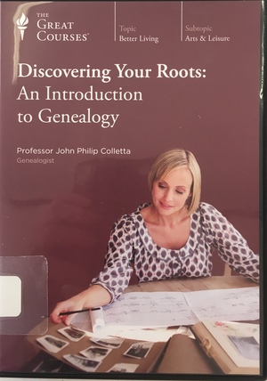 Discovering Your Roots: An Introduction to Genealogy (Great Courses) (Teaching Company) Course No. 9394 Discovering Your Roots: An Introduction to Genealogy (Great Courses) (Teaching Company) Course No. 9394