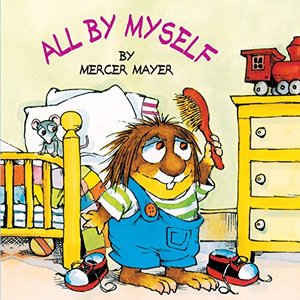 All by Myself (Little Critter) (Look-Look) All by Myself (Little Critter) (Look-Look)
