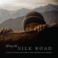 Along the Silk Road Along the Silk Road