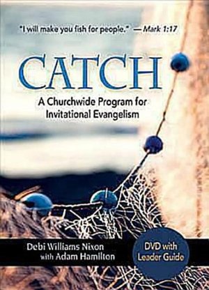 CATCH: Small-Group DVD with Leader Guide: A Churchwide Program for Invitational Evangelism CATCH: Small-Group DVD with Leader Guide: A Churchwide Program for Invitational Evangelism