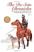 De Soto Chronicles: The Expedition of Hernando de Soto to North America in 1539-1543 (Two Volume Set), The De Soto Chronicles: The Expedition of Hernando de Soto to North America in 1539-1543 (Two Volume Set), The