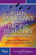 Asian Americans and Pacific Islanders in Higher Education Research and Perspectives on Identity, Leadership, and Success Asian Americans and Pacific Islanders in Higher Education Research and Perspectives on Identity, Leadership, and Success