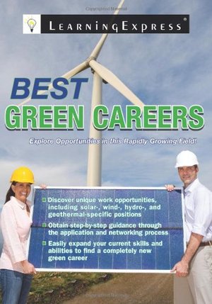 Best Green Careers: Explore Opportunities in the Rapidly Growing Field Best Green Careers: Explore Opportunities in the Rapidly Growing Field