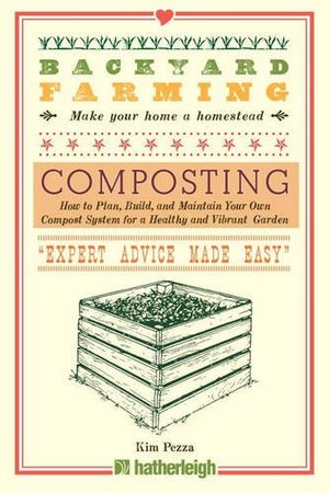 Backyard Farming: Composting: How to Plan, Build, and Maintain Your Own Compost System for a Healthy and Vibrant Garden Backyard Farming: Composting: How to Plan, Build, and Maintain Your Own Compost System for a Healthy and Vibrant Garden