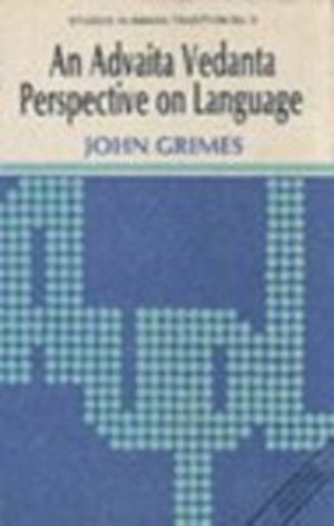 Advaita Vedanta Perspective on Language (Studies in Indian tradition ; 3) Advaita Vedanta Perspective on Language (Studies in Indian tradition ; 3)