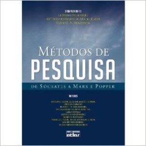 Métodos de Pesquisa. De Sócrates a Marx e Popper Métodos de Pesquisa. De Sócrates a Marx e Popper