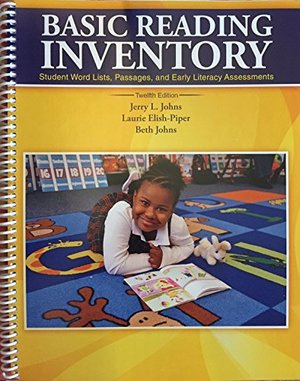 Basic Reading Inventory Student Word Lists, Passages, and Early Literacy Assessments 12th Ed. Basic Reading Inventory Student Word Lists, Passages, and Early Literacy Assessments 12th Ed.