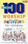100 Worship Activities for Children 100 Worship Activities for Children