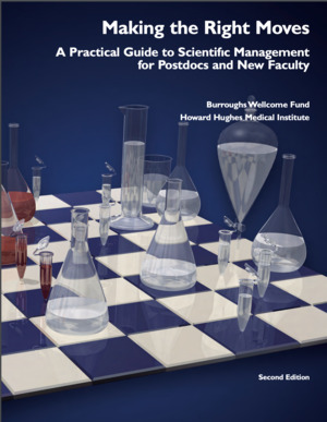 Making the Right Moves: A Practical Guide to Scientific Management for Postdocs and New Faculty Making the Right Moves: A Practical Guide to Scientific Management for Postdocs and New Faculty