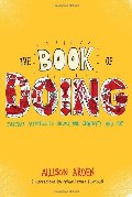 Book of Doing: Everyday Activities to Unlock Your Creativity and Joy, The Book of Doing: Everyday Activities to Unlock Your Creativity and Joy, The