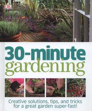 30 Minute Gardening 30 Minute Gardening