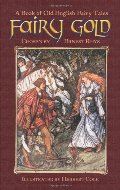 Fairy Gold: A Book of Old English Fairy Tales Fairy Gold: A Book of Old English Fairy Tales