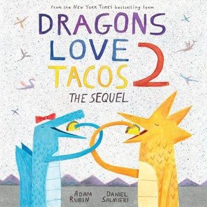 Dragons Love Tacos 2: The Sequel Dragons Love Tacos 2: The Sequel
