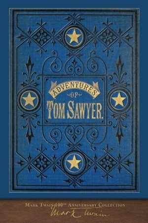 Adventures of Tom Sawyer: 100th Anniversary Collection, The Adventures of Tom Sawyer: 100th Anniversary Collection, The