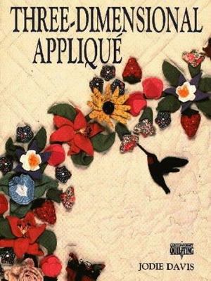 Three Dimensional Applique Three Dimensional Applique