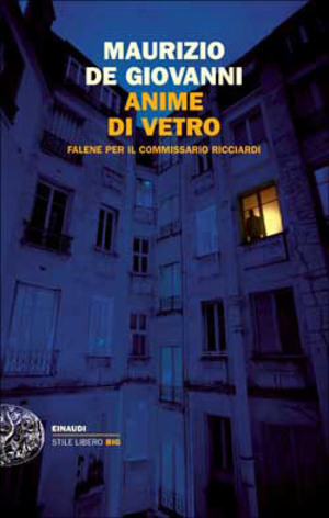 Anime di vetro. Falene per il commissario Ricciardi Anime di vetro. Falene per il commissario Ricciardi