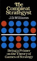Compleat Strategyst: Being a Primer on the Theory of Games of Strategy (Dover Books on Mathematics), The Compleat Strategyst: Being a Primer on the Theory of Games of Strategy (Dover Books on Mathematics), The