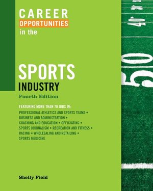 Career Opportunities in the Sports Industry (Career Opportunities (Paperback)) Career Opportunities in the Sports Industry (Career Opportunities (Paperback))