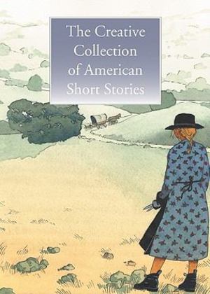 Creative Collection of American Short Stories, The Creative Collection of American Short Stories, The
