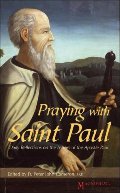 Praying with Saint Paul: Daily Reflections on the Letters of the Apostle Paul Praying with Saint Paul: Daily Reflections on the Letters of the Apostle Paul