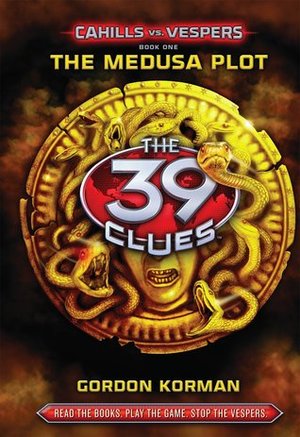 39 Clues: Cahills vs. Vespers Book 1: The Medusa Plot - Library Edition, The 39 Clues: Cahills vs. Vespers Book 1: The Medusa Plot - Library Edition, The