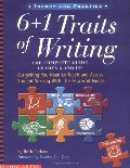 6 + 1 Traits of Writing: The Complete Guide, Grades 3 and Up 6 + 1 Traits of Writing: The Complete Guide, Grades 3 and Up
