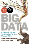 Big Data: A Revolution That Will Transform How We Live, Work and Think. Viktor Mayer-Schnberger and Kenneth Cukier Big Data: A Revolution That Will Transform How We Live, Work and Think. Viktor Mayer-Schnberger and Kenneth Cukier