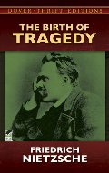 Birth of Tragedy (Dover Thrift Editions), The Birth of Tragedy (Dover Thrift Editions), The
