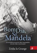 Bom Dia, Sr. Mandela Bom Dia, Sr. Mandela