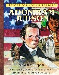 Adoniram Judson: A Grand Purpose (Heroes for Young Readers) Adoniram Judson: A Grand Purpose (Heroes for Young Readers)