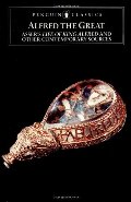 Alfred the Great: Asser's Life of King Alfred & Other Contemporary Sources Alfred the Great: Asser's Life of King Alfred & Other Contemporary Sources