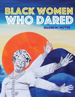 Black Women Who Dared Black Women Who Dared