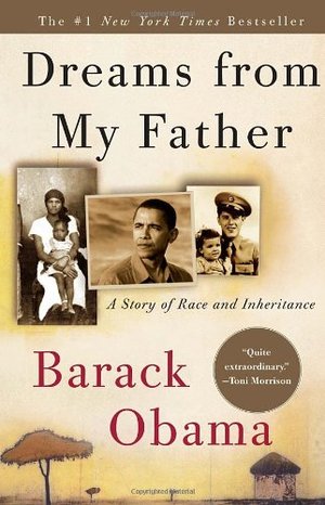 Dreams from My Father: A Story of Race and Inheritance Dreams from My Father: A Story of Race and Inheritance
