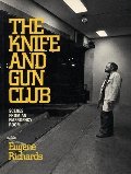 Knife and Gun Club: Scenes from an Emergency Room, The Knife and Gun Club: Scenes from an Emergency Room, The