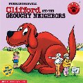 Clifford and the Grouchy Neighbors Clifford and the Grouchy Neighbors