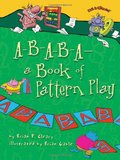 A-B-A-B-A- A Book of Pattern Play (Math Is Categorical) A-B-A-B-A- A Book of Pattern Play (Math Is Categorical)
