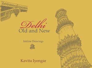 Delhi, old and new : inkline drawings / Delhi, old and new : inkline drawings /