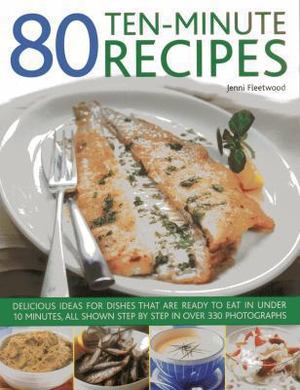 80 Ten-Minute Recipes 80 Ten-Minute Recipes