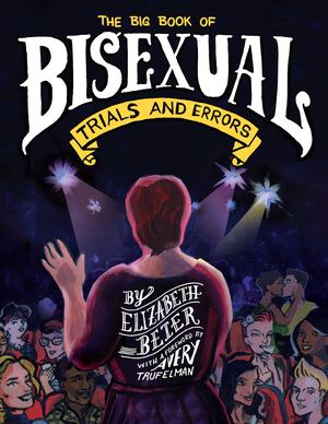 Big Book of Bisexual Trials and Errors, The Big Book of Bisexual Trials and Errors, The