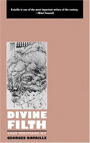 Divine Filth : Lost Scatology and Erotica Divine Filth : Lost Scatology and Erotica