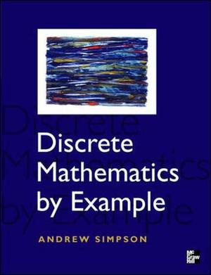 Discrete Mathematics by Example Discrete Mathematics by Example