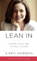 Lean In: Women, Work, and the Will to Lead Lean In: Women, Work, and the Will to Lead
