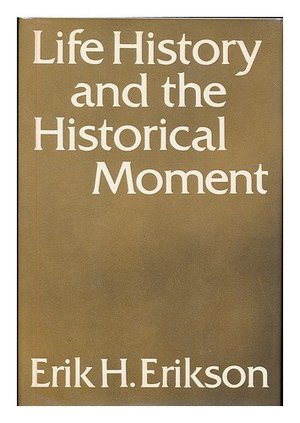 Life History and the historical Moment Life History and the historical Moment