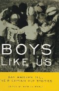 Boys Like Us : Gay Writers Tell Their Coming Out Stories Boys Like Us : Gay Writers Tell Their Coming Out Stories