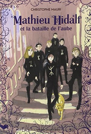 Mathieu Hidalf, 4 : Mathieu Hidalf et la bataille de l'aube Mathieu Hidalf, 4 : Mathieu Hidalf et la bataille de l'aube