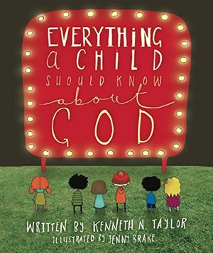Everything a Child Should Know About God Everything a Child Should Know About God
