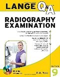 Lange Q&A Radiography Examination, Ninth Edition (Lange Q&A Series (formerly Appleton and Lange's Review Series) Lange Q&A Radiography Examination, Ninth Edition (Lange Q&A Series (formerly Appleton and Lange's Review Series)