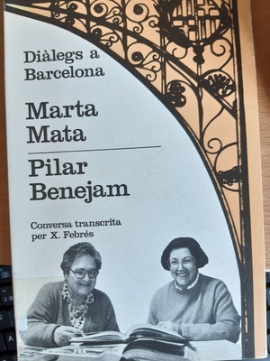 Diàlegs a Barcelona. Marta Mata i Pilar Benejam Diàlegs a Barcelona. Marta Mata i Pilar Benejam
