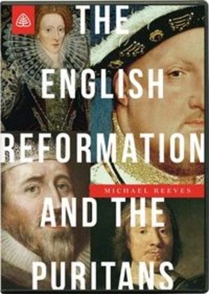 English Reformation and the Puritans, The English Reformation and the Puritans, The