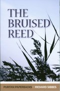 Bruised Reed - (Puritan Paperback) Bruised Reed - (Puritan Paperback)